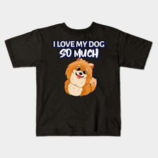 I love my dog so much Kids T-Shirt